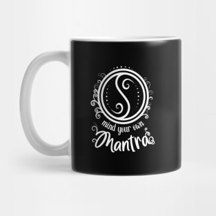 Mind your own mantra spiritual apparel Mug